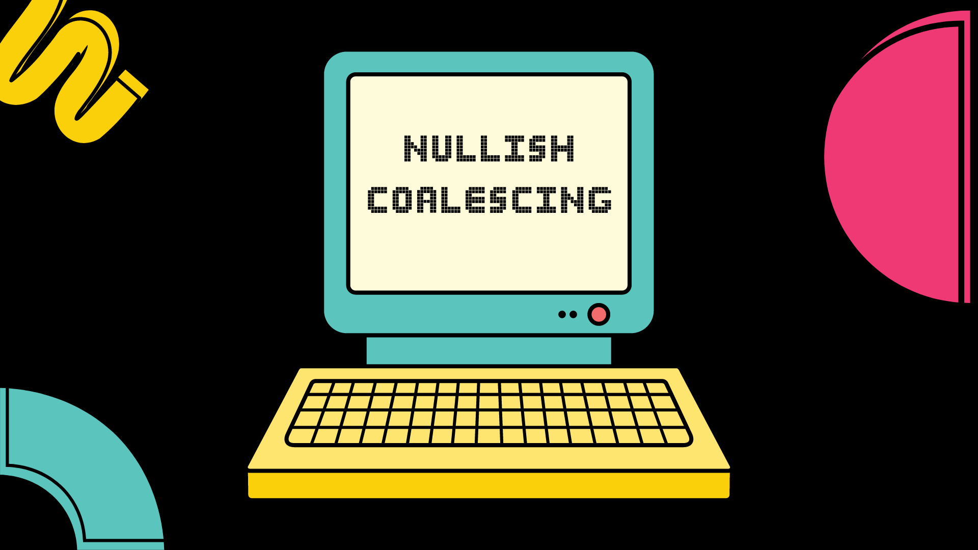 Nullish Coalescing in JavaScript.
